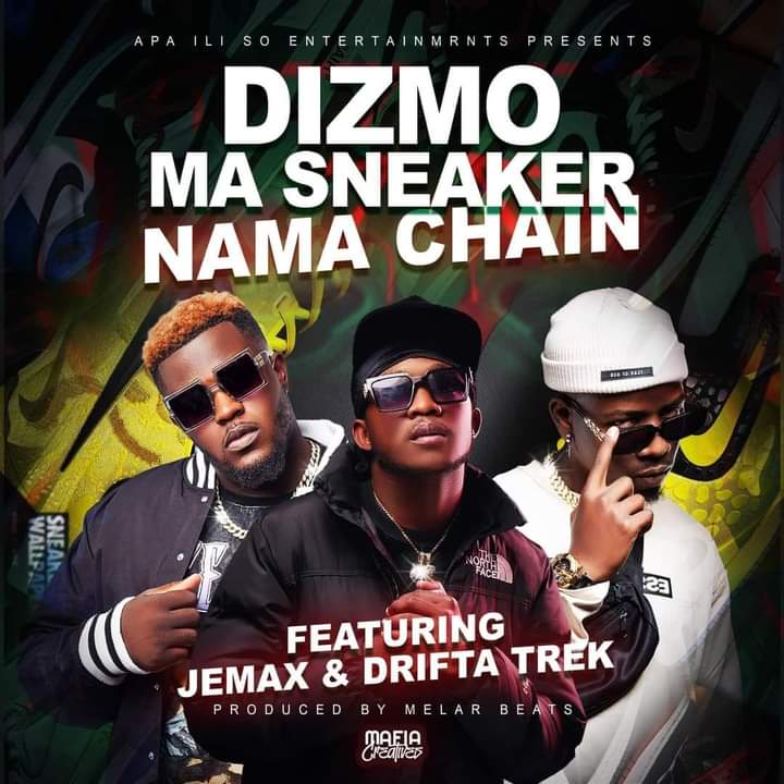Dizmo ft. Jemax & Drifta Trek – Ma Sneaker Nama Chain Mp3 Download
