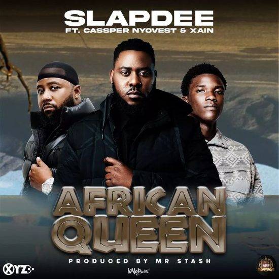 Slapdee ft. Cassper Nyovest & Xain - African Queen Mp3 Download