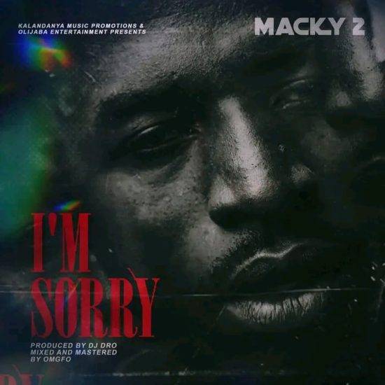 Macky 2 - Am Sorry Mp3 Download