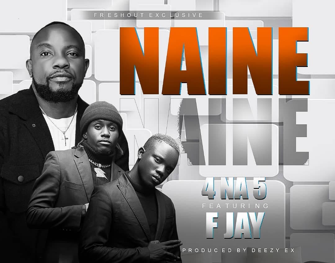 4 Na 5 ft. F Jay – Naine Mp3 Download