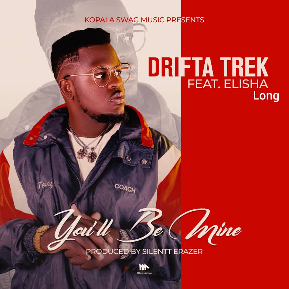 Drifta Trek ft. Elisha Long – You Will Be Mine Mp3 Download