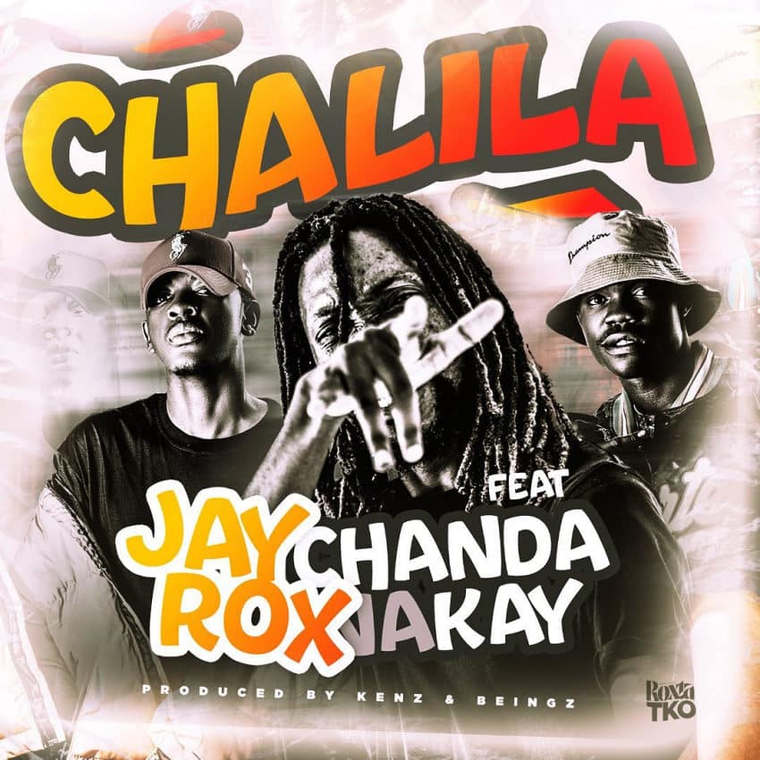 Jay Rox ft. Chanda Na Kay – Chalila Mp3 Download