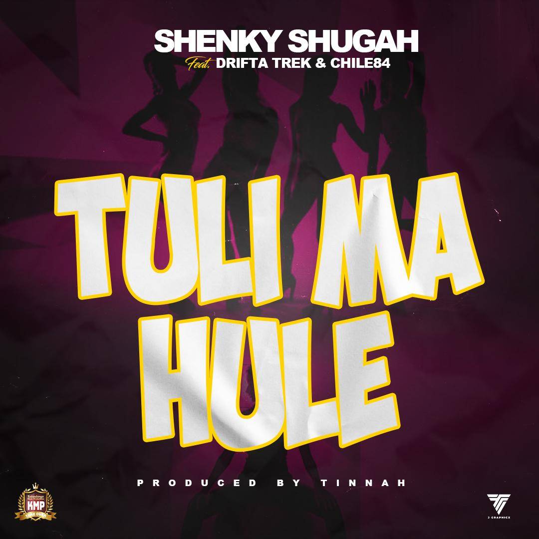 Shenky – Tuli Ma Hule (ft. Drifta Trek, Chile 84) Mp3 Download