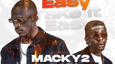Macky 2 ft. Muzo Aka Alphonso – Take It Easy Mp3 Download