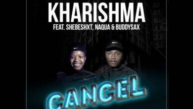 Shebeshxt Ft Kharishma - Cancel Mp3 Download