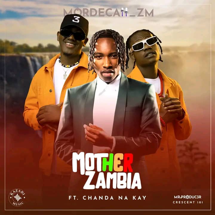 Mordecaii Ft. Chanda Na Kay - Mother Zambia Mp3 Download