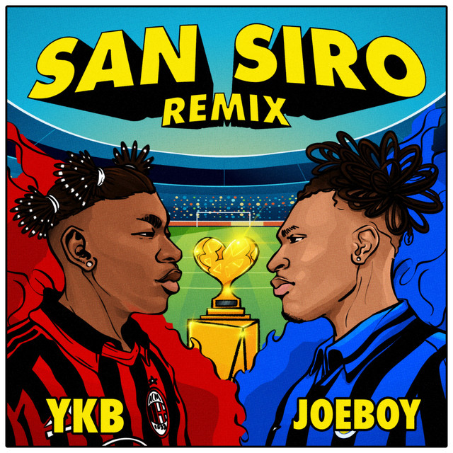 YKB Ft. Joeboy - San Siro (Remix) Mp3 Download