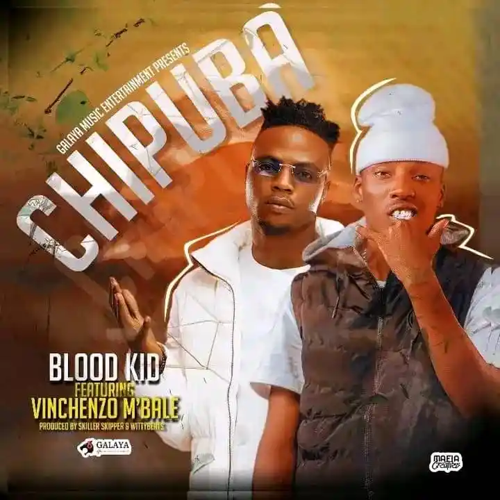 Blood Kid Ft. Vinchenzo – Chipuba Mp3 Download