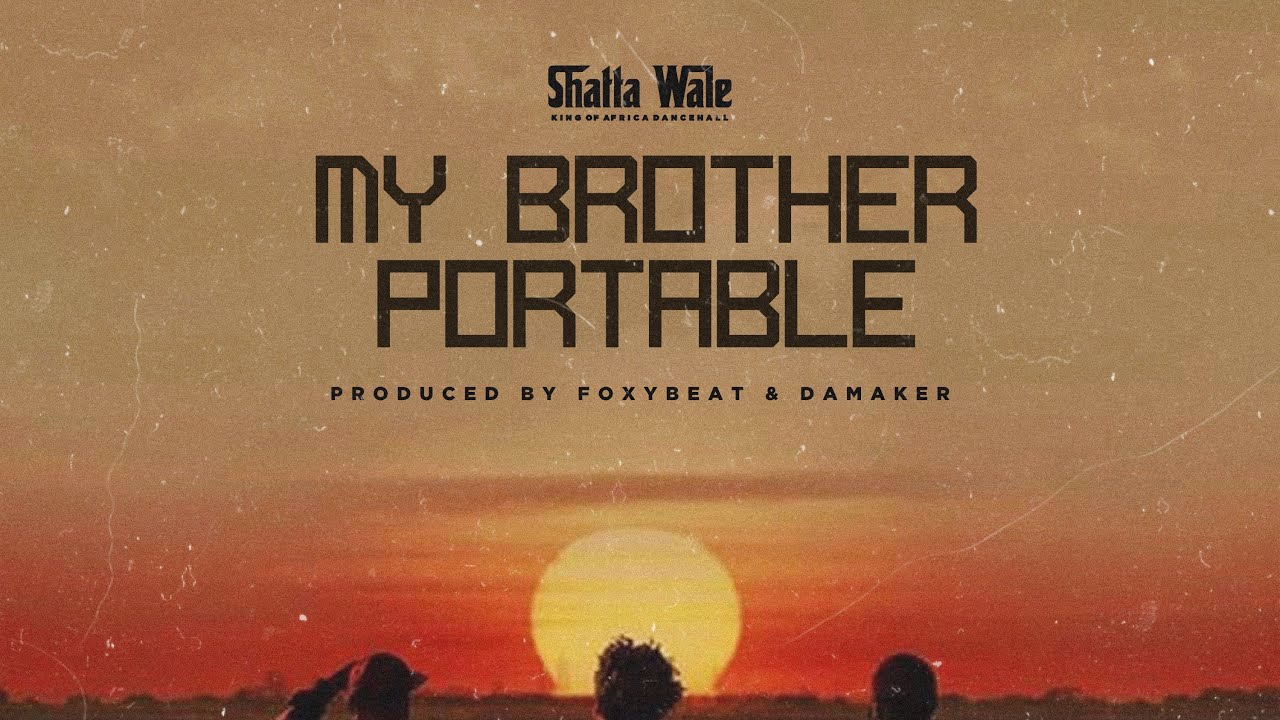 Shatta Wale – My Brother Portable Mp3 Download