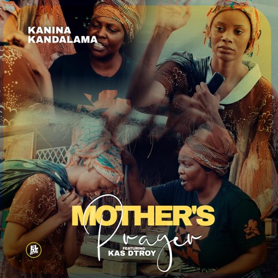 Kanina Kandalama ft Kas Dtroy – Mother’s Prayer Mp3 Download